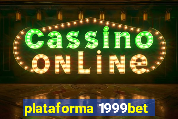 plataforma 1999bet